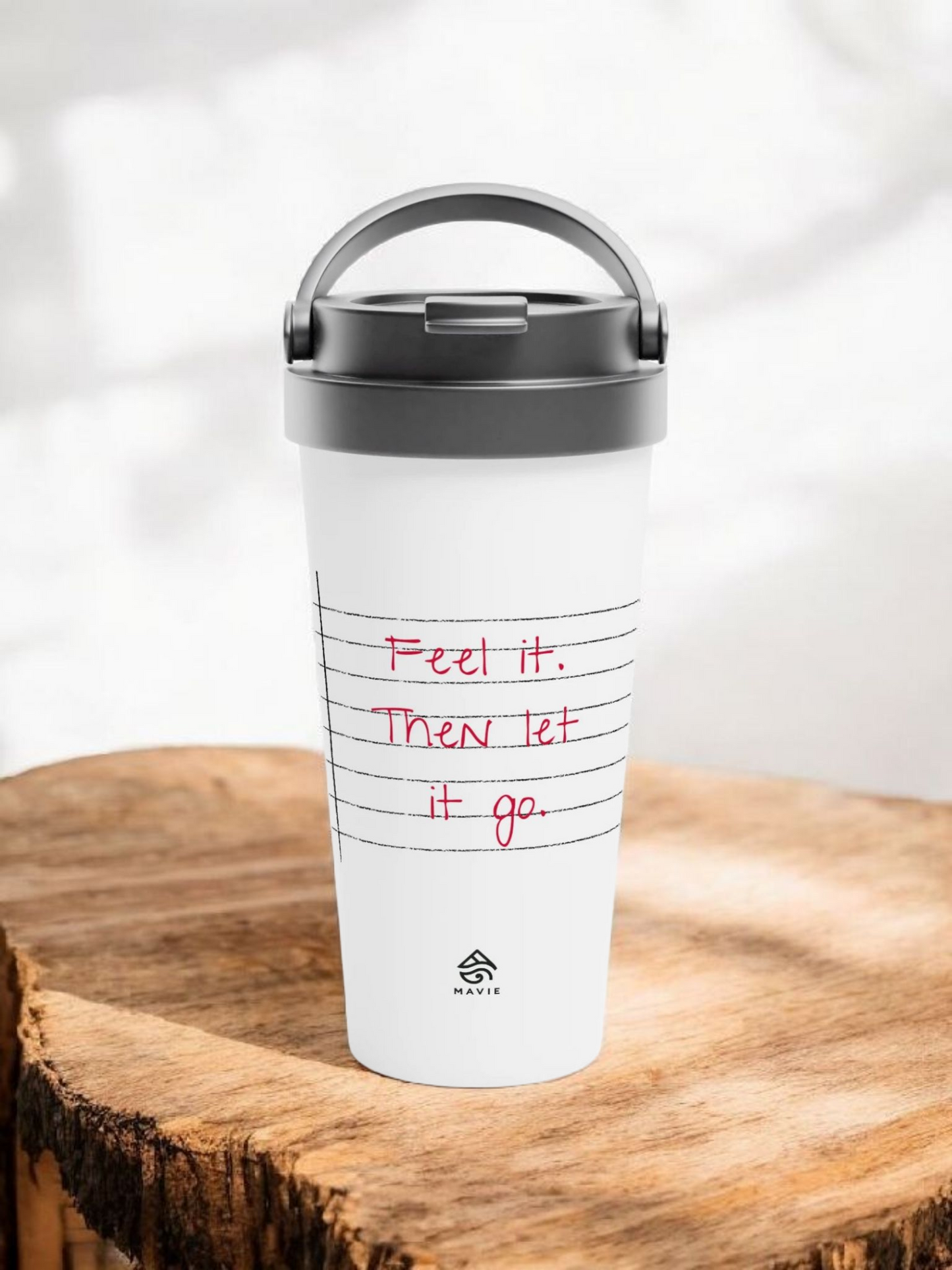 Feel it. Then let it go. - White 15oz Stainless Steel Travel Mug