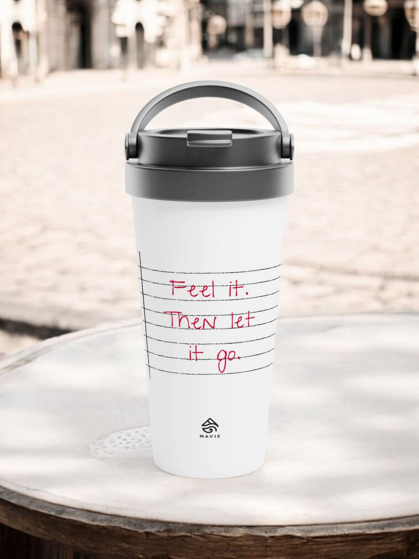 Feel it. Then let it go. - White 15oz Stainless Steel Travel Mug